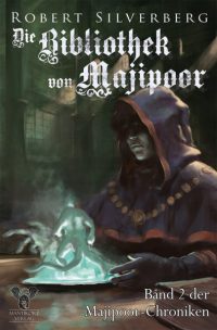 Robert Silverberg - Die Majipoor Chroniken 2: Die Bibliothek von Majipoor