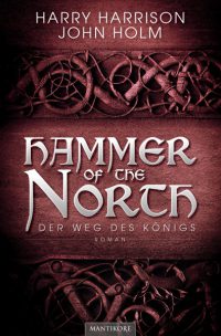Harry Harrison - John Holm - Hammer of the North - Der Weg des Königs